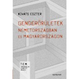 Genderőr&uuml;letek N&eacute;metorsz&aacute;gban &eacute;s Magyarorsz&aacute;gon - Kov&aacute;ts Eszter