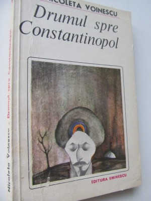 Drumul spre Constantinopol - Nicolrta Voinescu foto
