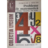 PROBLEME DE MATEMATICA PENTRU TREAPTA I DE LICEU-PETRICA ION, RUSU ION-253859