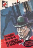 Georges Simenon - Maigret si fantoma