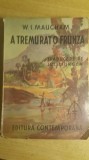 myh 45s - W Somerset Maugham - A tremurat o frunza - editie interbelica