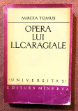 Opera lui I. L. Caragiale. Editura Minerva, 1977 - Mircea Tomus