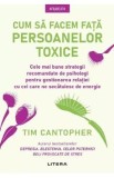 Cum sa facem fata persoanelor toxice - Tim Cantopher