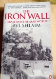Cumpara ieftin The Iron Wall. Israel and The Arab World, Avi Shlaim