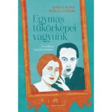 Egym&aacute;s t&uuml;k&ouml;rk&eacute;pei vagyunk - M&aacute;rai Ilona