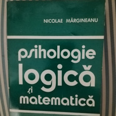 Nicolae Margineanu Psihologie, logica si matematica,cu dedicatie si autograf