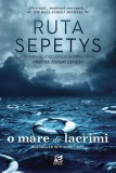 O mare de lacrimi - Ruta Sepetys