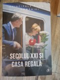 Secolul XXI și Casa Regală - Principel Radu al Rom&acirc;niei