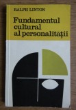 Ralph Linton - Fundamentul cultural al personalitatii