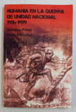 RUMANIA EN LA GUERRA DE UNIDAD NACIONAL 1916 - 1919 de DUMITRU PREDA e COSTICA PRODAN , 2016