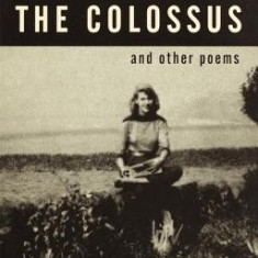 The Colossus: And Other Poems