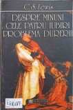 DESPRE MINUNI. CELE PATRU IUBIRI. PROBLEMA DURERII-C.S. LEWIS-358747