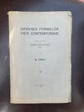 Nicolae Iorga Originea formelor vietii contemporane. Lectii facute la Academia de Inalte Studii Comerciale si Industriale (1935)