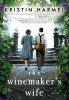 Carte The Winemaker's Wife - Roman Istoric despre Franța &icirc;n Al Doilea Război Mondial