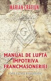Manual de lupta &icirc;mpotriva francmasoneriei - Paperback brosat - Marian Crăciun - RAO