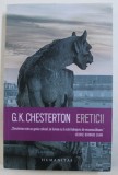 ERETICII de G. K. CHESTERTON , 2018 * PREZINTA HALOURI DE APA