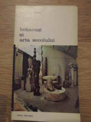 BRANCUSI SI ARTA SECOLULUI-GEORGE USCATESCU foto