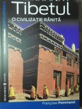 Tibetul O Civilizatie Ranita - Francoise Pommaret, Ed. Univers 2007, Istorie, Civilizatii, Carte, 156 pagini