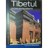 TIBETUL O CIVILIZATIE RANITA-FRANCOISE POMMARET-104724