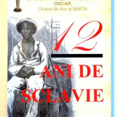 12 ANI DE SCLAVIE , POVESTEA LUI SOLOMON NORTHUP de SOLOMON NORTHUP , 2014