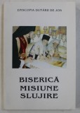 BISERICA , MISIUNE , SLUJIRE , 2001