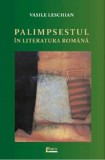 Palimpsestul in literatura romana | Vasile Leschian, 2020