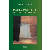 Palimpsestul in literatura romana | Vasile Leschian