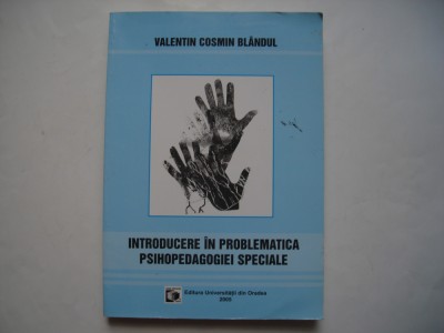 Introducere in problematica psihopedagogiei speciale - Valentin Cosmin Blandul foto