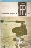 Formatul Super 8, Vol I-III, Mihai Musceleanu, Cinematografie, Tehnica, 1982, Bucuresti, Foto-Film, Romana