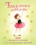 Tina și primii ei pantofi de step - Alexandra Boiger Marilyn Singer, Nemira