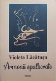 Armonii Spulberate - Violeta Lacatusu, Editura Timpul, 2021, Roman, 172 pagini, Beletristica