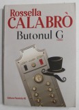BUTONUL G , roman de ROSELLA CALABRO , 2020