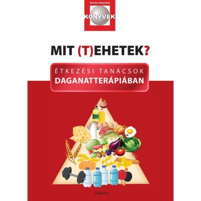 Mit (t)ehetek? - &amp;Eacute;tkez&amp;eacute;si tan&amp;aacute;csok daganatter&amp;aacute;pi&amp;aacute;ban - Dr. Lelovics Zsuzsanna Phd foto