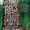 The Man Who Planted Trees: A Story of Lost Groves, the Science of Trees, and a Plan to Save the Planet