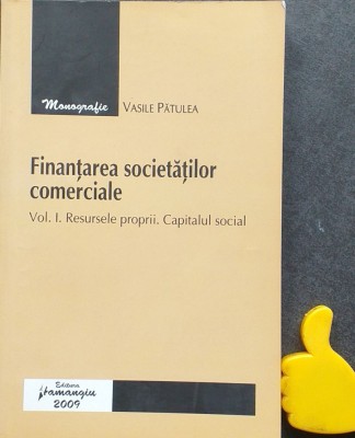 Finantarea societatilor comerciale vol 1 Resursele proprii Vasile Patulea foto