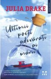 Ultimii poeti adevarati ai marii - Julia Drake