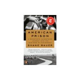 American Prison: A Reporter's Undercover Journey Into the Business of Punishment