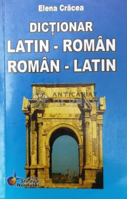 Dictionar latin-roman, roman-latin - 2009 - Elena Cracea (AA116) foto