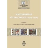 Magyarorsz&aacute;g k&uuml;lkapcsolatai (1945&ndash;1990)