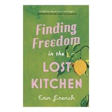 Finding Freedom in the Lost Kitchen