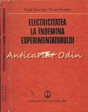 Electricitatea La Indemina Experimentatorului - Vasile Tutovan, Victor Scutaru