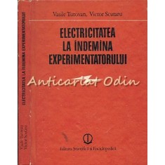 Electricitatea La Indemina Experimentatorului - Vasile Tutovan, Victor Scutaru