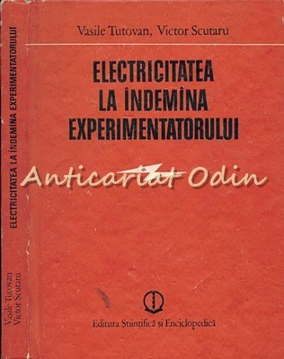 Electricitatea La Indemina Experimentatorului - Vasile Tutovan, Victor Scutaru