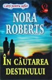 Nora Roberts - In cautarea destinului