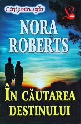 Nora Roberts - In cautarea destinului foto