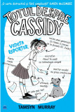 Totul despre Cassidy - Vedeta reporter | Tamsyn Murray, Didactica Publishing House