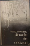 Cumpara ieftin VENERA ANTONESCU-DINCOLO DE COCLAURI/VERSURI 1979/cu variante in lb. fra/spa/ita