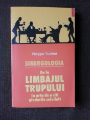 SINERGOLOGIA, DE LA LIMBAJUL TRUPULUI LA ARTA DE A CITI GANDURILE CELUILALT - PHILIPPE TURCHET foto