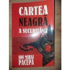 Cartea neagra a securitatii VOL1- Ion Mihai Pacepa