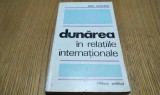DUNAREA IN RELATIILE INTERNATIONALE - Paul Gogeanu (autograf) - 1970, 235 p.